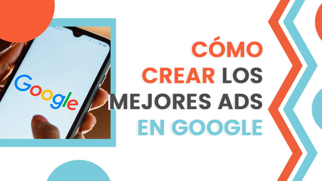 crear mejores ads Google